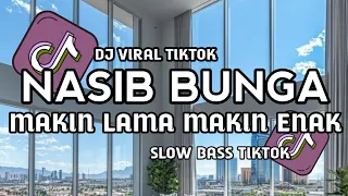 dj nasib bunga slow bass cocok untuk santai sound viral tiktok 2025 
