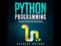 Python Programming The Ultimate Beginner s Guide to Master Python Programming Step by Step with