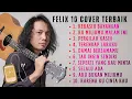 Lagu 10 COVER TERBAIK FELIX COVER || Felix Cover 