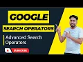 An Introduction to Advanced Search Operators Become an expert of Advanced Search