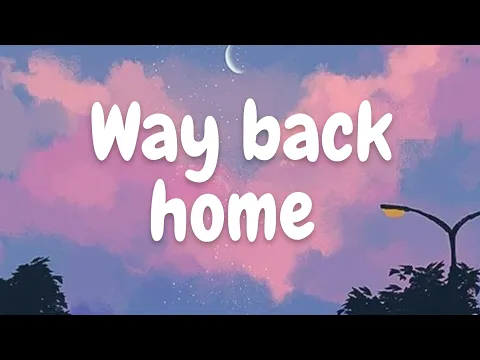 Download MP3 [Lyrics] Way Back Home - Conor Maynard (Shuan) |  Music Full English version