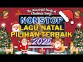 Lagu NONSTOP LAGU NATAL PILIHAN TERBAIK 2025 #lagunatal #lagunatalterbaru #lagunatalterbaru2025 #natal