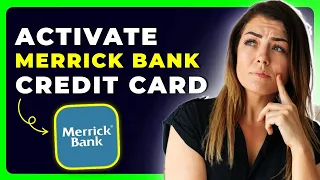 How to Activate Merrick Bank Credit Card Fast Secure Guide 2025