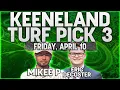 Keeneland Turf Pick 3 Friday 4 10 26 w Eric Decoster
