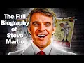 Steve Martin A Documentary on The EVOLUTION Of A Comic Genius