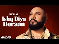 Lagu Ishq Diya Doraan (Audio) | B Praak | Mix Singh | Shehnaaz Gill | Ikk Kudi | New Punjabi Song 2025