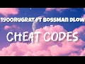 1900Rugrat - Cheat Codes ft Bossman Dlow