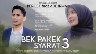 Download BERGEK feat ADE IRMA - BEK PAKEK SYARAT 3 [Official Music Video] MP3