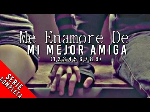 Download MP3 Me Enamore de Mi Mejor Amiga ♥ (1-9, Serie Completa) Rap Romantico 2023