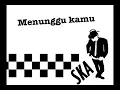 Download Lagu Menunggu kamu SKA (lirik)