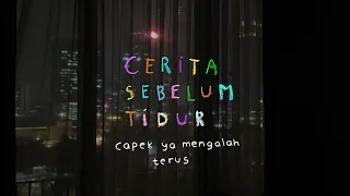 Capek ya mengalah terus - CERITA SEBELUM TIDUR Eps. 151