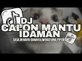 Download Lagu DJ CALON MANTU IDAMAN SLOW BASS TERBARU 2025 | AKU CALON MANTU TERBAIK MAMAMU