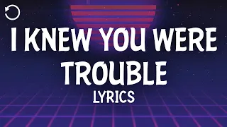 Taylor Swift I Knew You Were Trouble Lyrics 