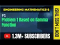 Problem 1 based on Gamma Function - Beta and Gamma Function