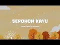 Download Lagu Ustad Jefri Al Buchori - Sepohon Kayu - Lirik Pop Musix