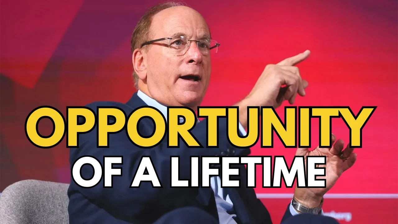 BlackRock CEO Larry Fink: The Investment Opportunity of a Generation
