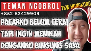 Download Pacarku belum cerai tapi ingin menikah denganku bingung saya MP3