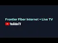 Frontier Fiber Internet YouTube Live TV
