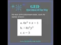 GED QOD Intro to Polynomials 1