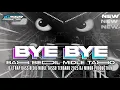 Download Lagu DJ BYE BYE BYE || TRAP BASS BEDIL MIDDLE TASSO || DJ MINOR PRODUCTION