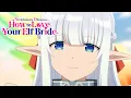 Download Lagu An Archdemon’s Dilemma: How to Love Your Elf Bride Opening | Wakaranai Ai