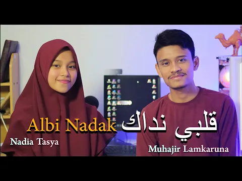 Download MP3 ALBI NADAK قلبي نداك By Muhajir Lamkaruna feat Nadia Tasya || Cover Song Arab