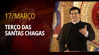 Terço das Santas Chagas | 17 de Março de 2025 | @PadreManzottiOficial