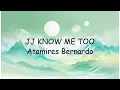 Lagu JJ KNOW ME TOO Atamires Bernardo | Lyrics Video