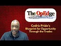Cedric Pride s Blueprint for Opportunity Through the Trades Episode 013