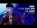 Lagu REMIX - Phía Sau Em Là Anh - Châu Gia Kiệt [ Video Official ]