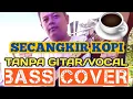 Download Lagu SECANGKIR KOPI_BASS COVER_BACKING TRACK