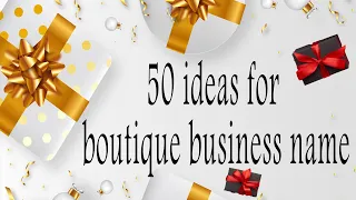 50 ideas for boutique business name