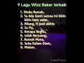 Download Lagu kumpulan lagu wizz baker full album terbaik dan enak didengar.