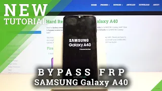 How to Skip FRP in SAMSUNG Galaxy A40 - Bypass Google Verification