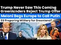 Lagu Greenlanders Reject Trump Offer. Meloni Begs Europe to Call Putin. EU Prepares Military against US?