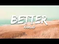 Lagu Khalid - Better (Lyrics)