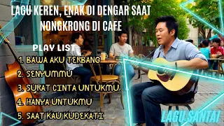 lagu keren enak di dengar saat nongkrong di cafe mp3 baru