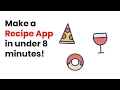 Build a Recipe App in Under 8 Minutes