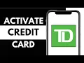 TD Credit Card - Activate Online 2025