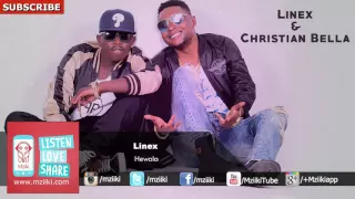 linex ft christian bella hewala official song 2016
