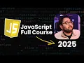 JavaScript Full Course 2025 - Learn JavaScript from Scratch