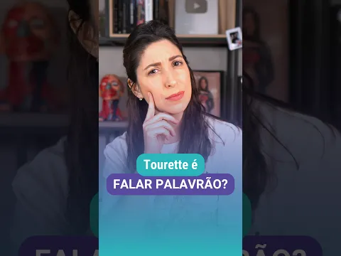 TOURETTE É SINÔNIMO DE FALAR PALAVRÃO? 🤔