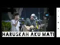 Download Lagu HARUSKAH AKU MATI-ARIEF Cover BY VALDY NYONK FT. TRI SUAKA