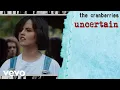 Lagu The Cranberries - Uncertain (Official Music Video)