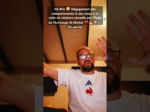 Dégagement des comportements à la suite de violence sexuelle par l’Épée de St Michel ❤️🗡️ (2)
