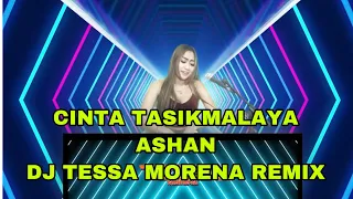 Download CINTA TASIKMALAYA DJ TESSA MORENA REMIX MP3