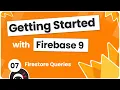 Getting Started with Firebase 9 - Firestore Queries