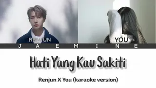 Download [Nct lokal] Renjun X You - Hati Yang Kau Sakiti (karaoke version) | Renjun lokal MP3