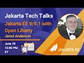 Jakarta EE 1 with Open Liberty Jakarta Tech Talks June 29