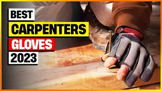Best Carpenters gloves 2025 - Top 4 Picks